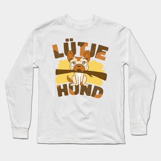 Lütje Hund Low German Small Dog Long Sleeve T-Shirt by DormIronDesigns